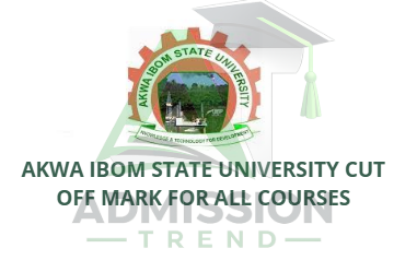 Akwa Ibom State University Cut Off Mark for All Courses