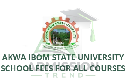 Akwa Ibom State University School Fees For All Courses