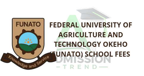 Federal University of Agriculture and Technology Okeho (FUNATO) School Fees