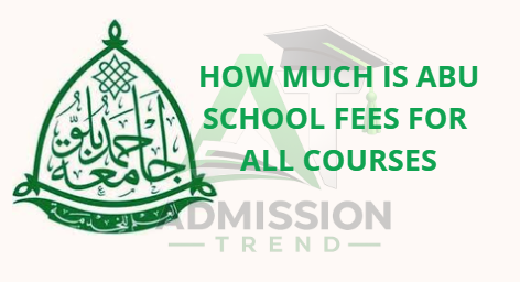 How Much is ABU School Fees for All Courses