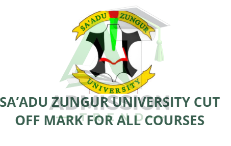 Sa’adu Zungur University Cut Off Mark for All Courses