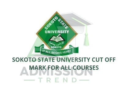 Sokoto State University Cut Off Mark for All Courses