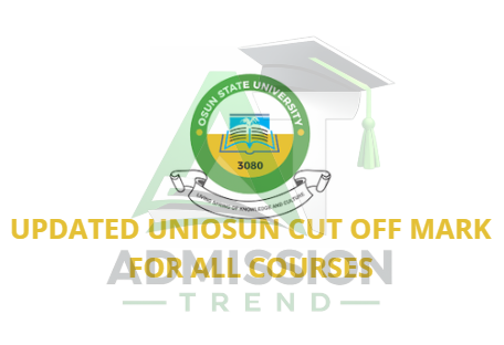 Updated UNIOSUN Cut off Mark for All CourseS