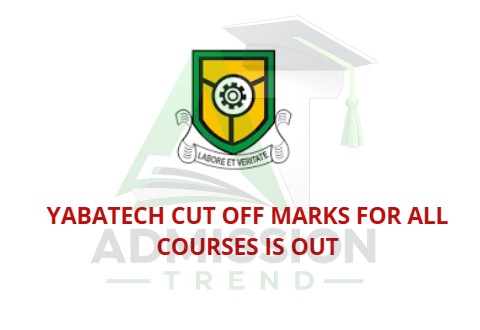 YABATECH Cut Off Marks for All Courses is Out
