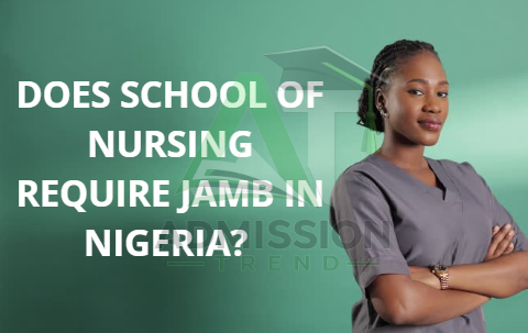 Does School of Nursing Require JAMB in Nigeria
