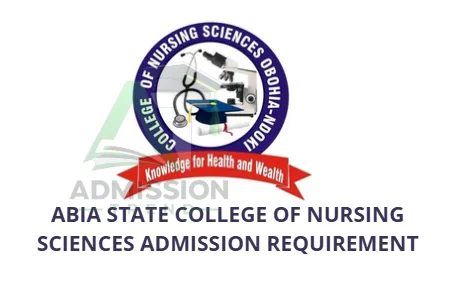 Abia State College of Nursing Sciences Admission RequirementAbia State College of Nursing Sciences Admission Requirement