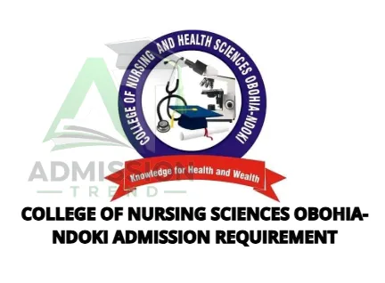 College of Nursing Sciences Obohia-Ndoki Admission Requirement