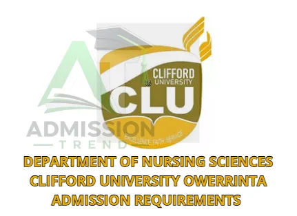 Department of Nursing Sciences Clifford University Owerrinta Admission Requirements and School Fees