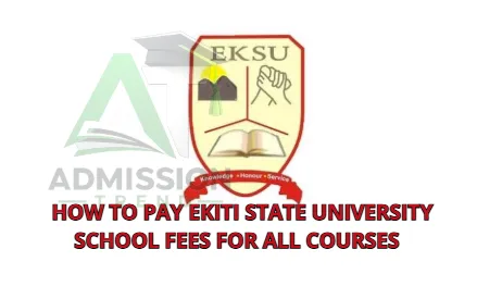 How to pay Ekiti State University School Fees for All Courses