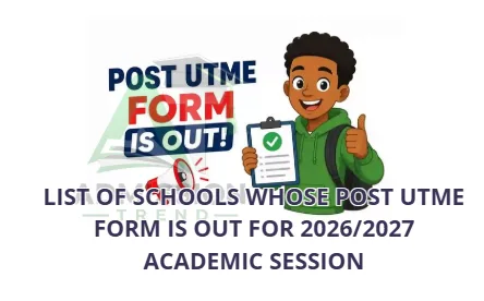 List of Schools Whose Post UTME Form Is Out