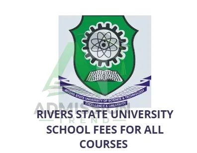 Rivers state university school fees for all courses