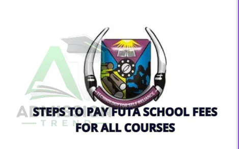 Steps To Pay FUTA School Fees For All Courses