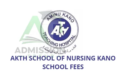 AKTH School of Nursing Kano School Fees