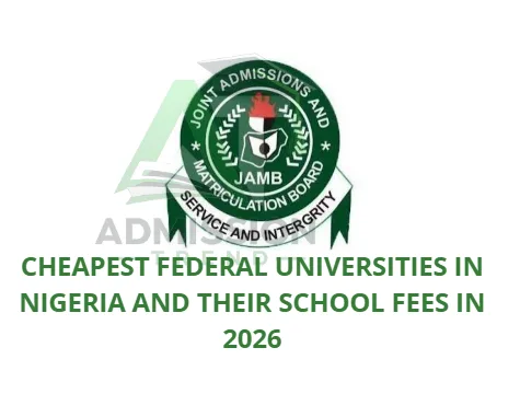 Cheapest Federal Universities in Nigeria and Their School Fees
