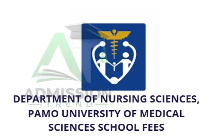Department of Nursing Sciences, PAMO University of Medical Sciences School Fees