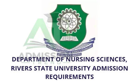 Department of Nursing Sciences, Rivers State University Admission Requirements