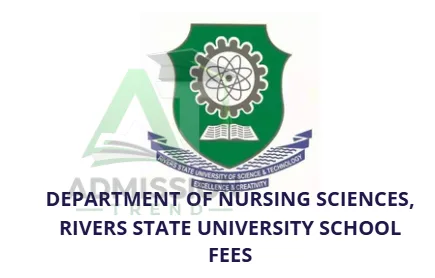Department of Nursing Sciences, Rivers State University School Fees
