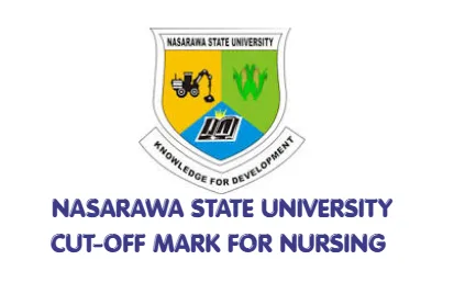 Nasarawa State University Cut-Off Mark for Nursing