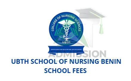 UBTH School of Nursing Benin School Fees