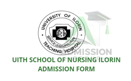 UITH School of Nursing Ilorin Admission Form