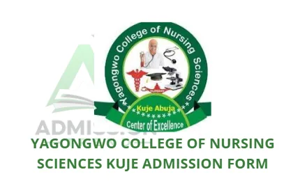Yagongwo College of Nursing Sciences Kuje Admission Form